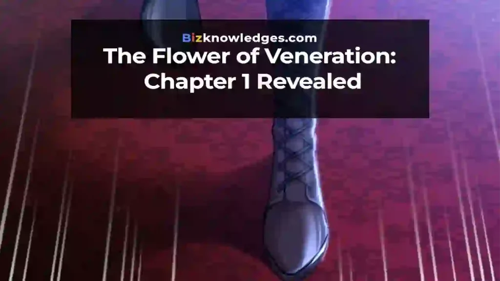 The Flower of Veneration: Chapter 1 Revealed