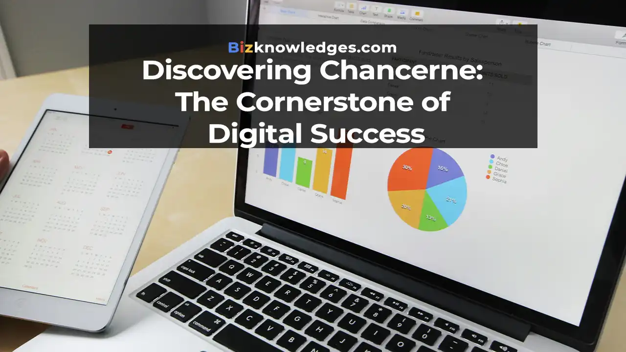 Discovering Chancerne: The Cornerstone of Digital Success