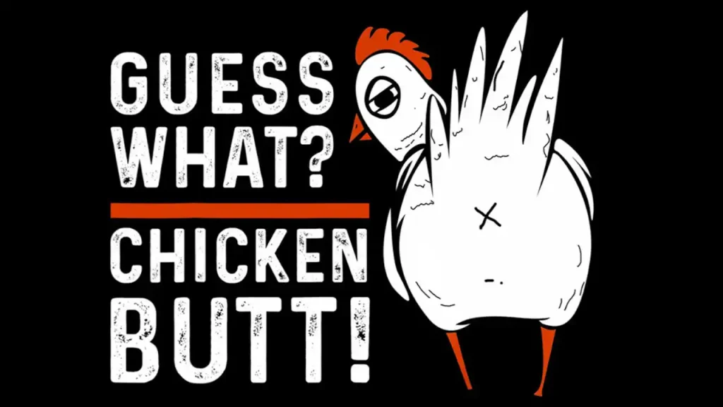 Exploring the Humor Behind the Phrase Guess what Chicken Butt