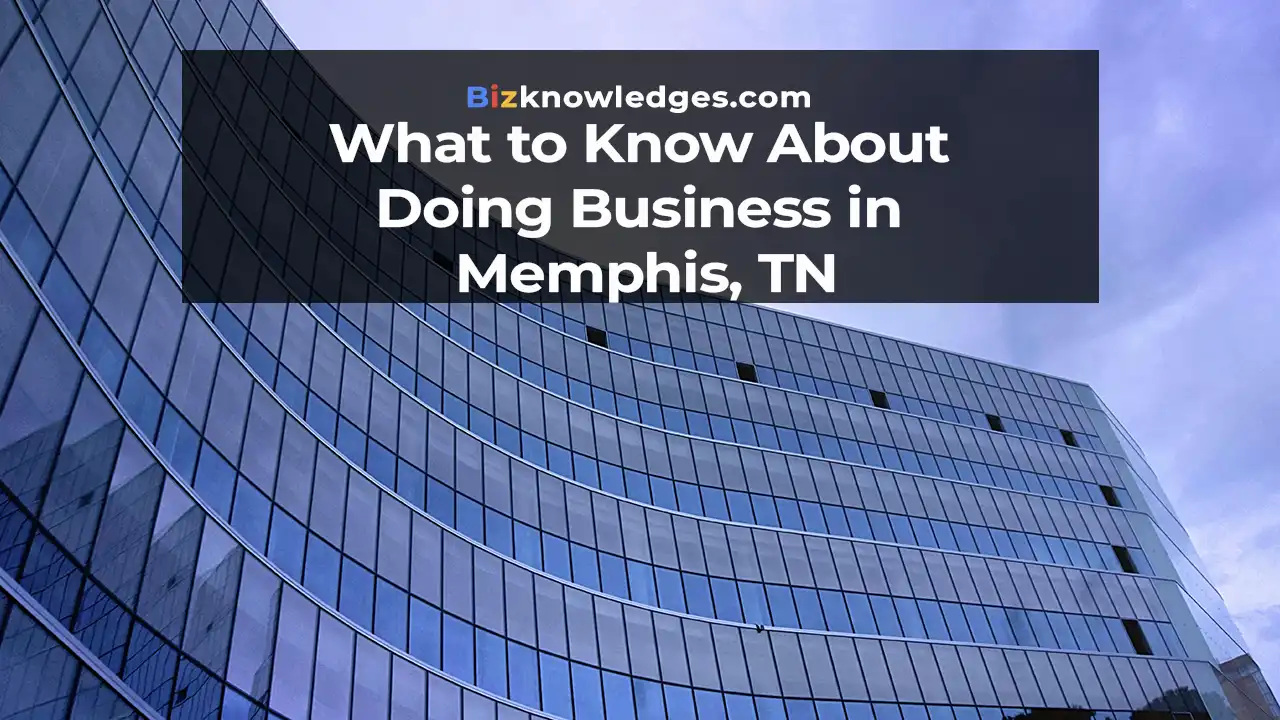 What to Know About Doing Business in Memphis, TN