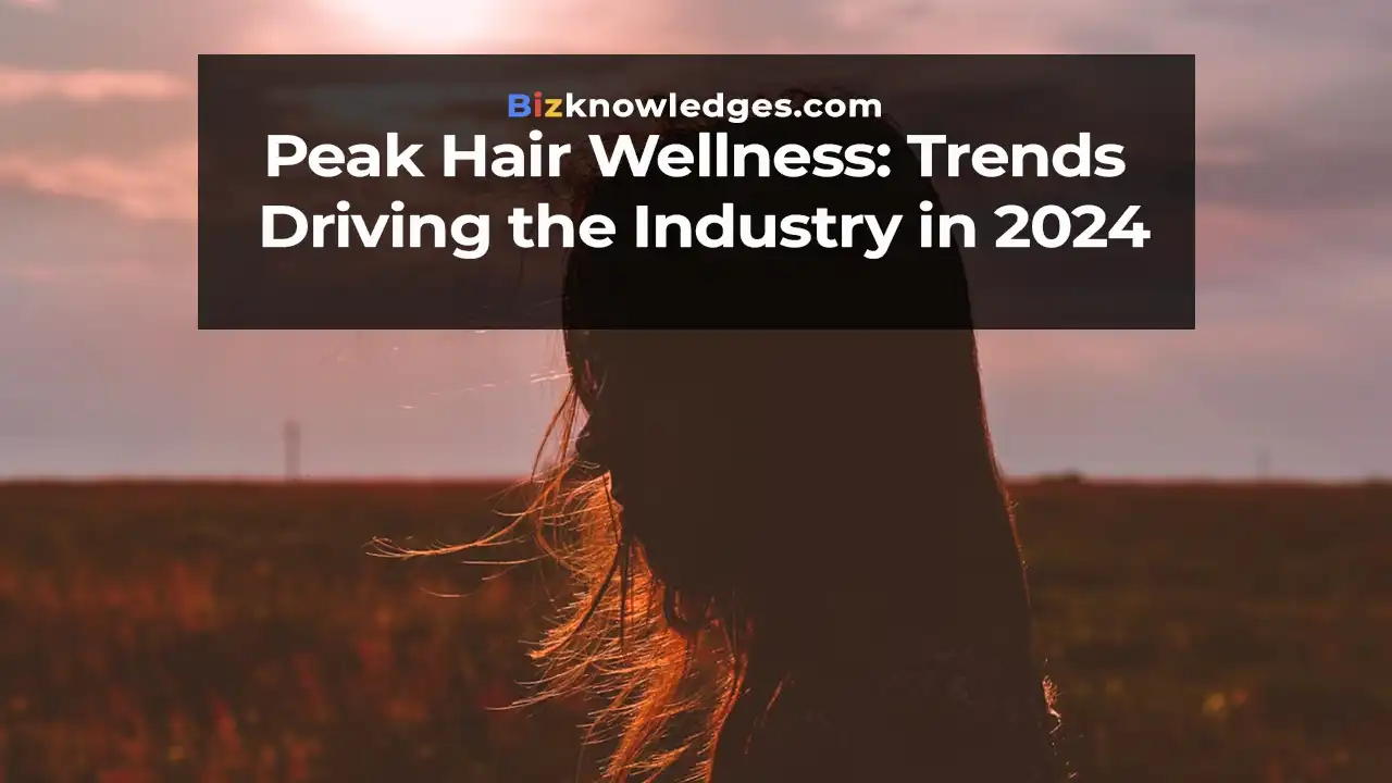 Peak Hair Wellness: Trends Driving the Industry in 2024