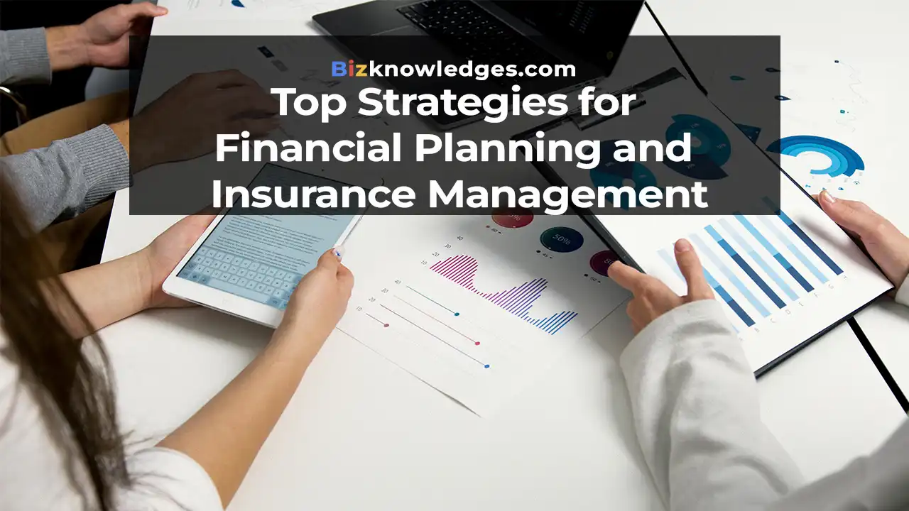 Top Strategies for Financial Planning and Insurance Management - Securing Your Future