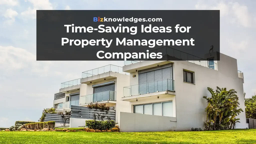 Time-Saving Ideas for Property Management Companies