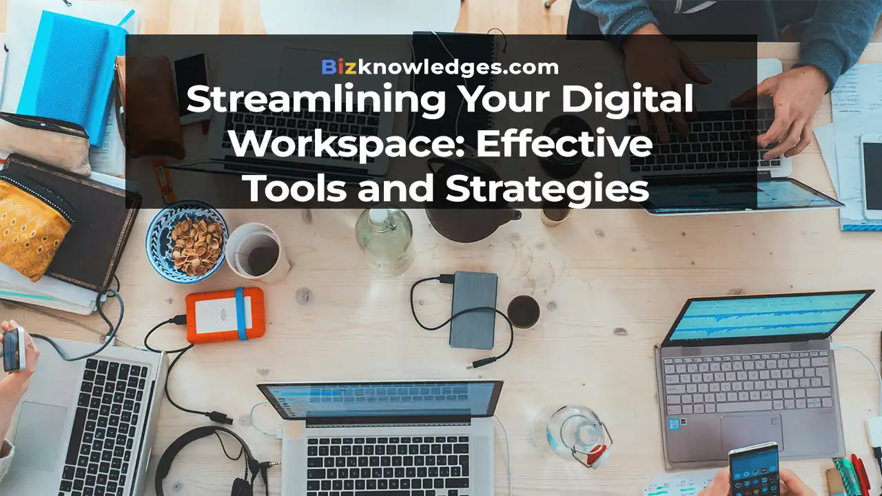 Streamlining Your Digital Workspace: Effective Tools and Strategies