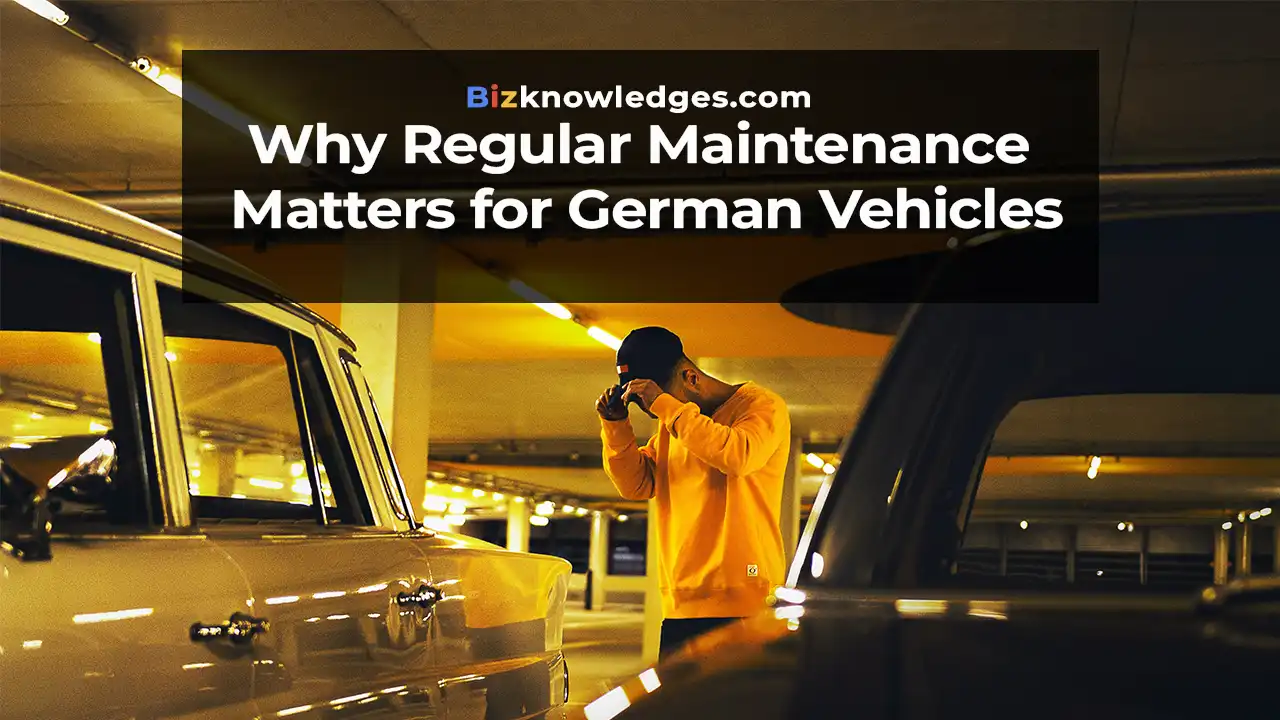 Why Regular Maintenance Matters for German Vehicles