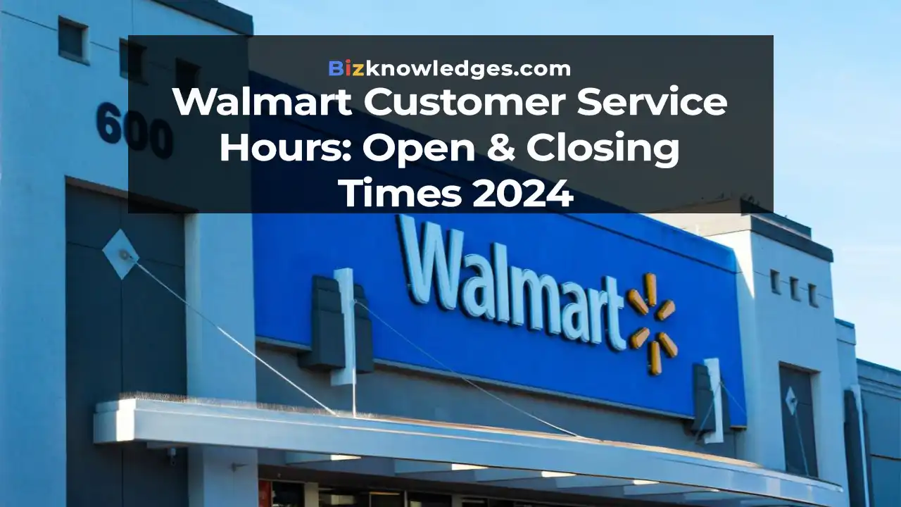 Walmart Customer Service Hours: Open & Closing Times 2024