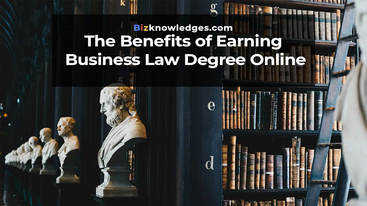 The Benefits of Earning a Business Law Degree Online