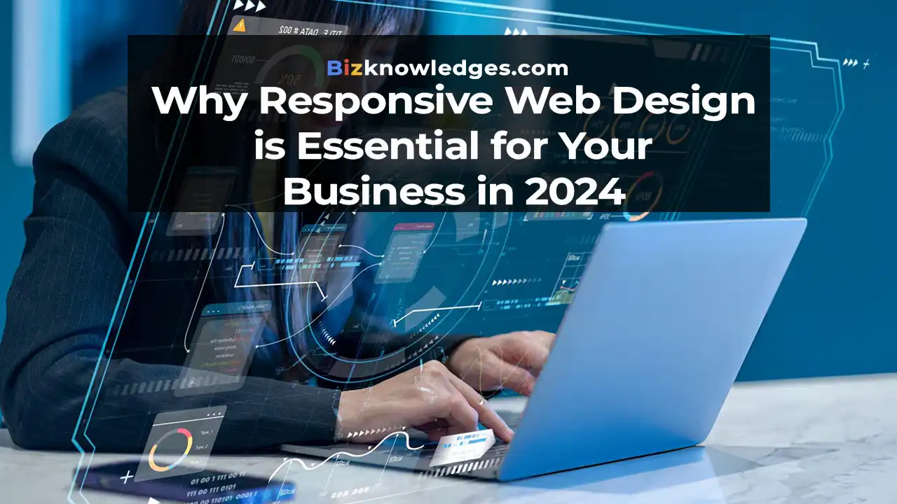 Why Responsive Web Design is Essential for Your Business in 2024