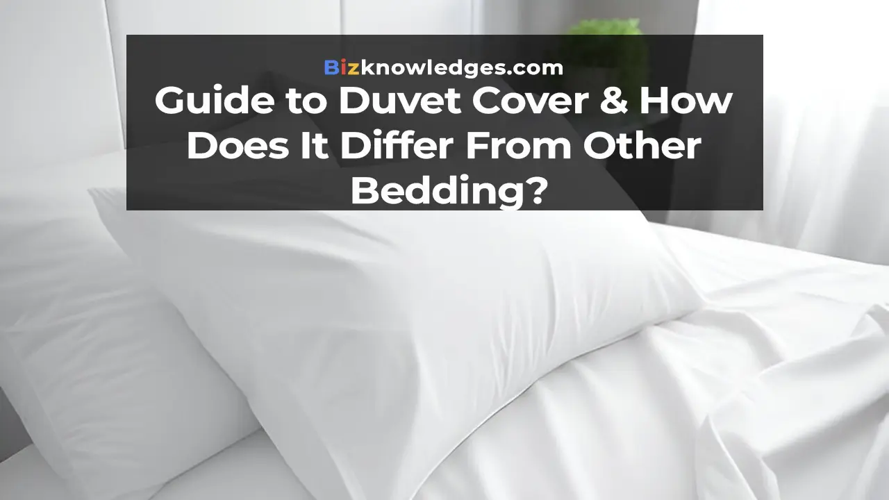 Duvet Cover & How Does It Differ From Other Bedding?