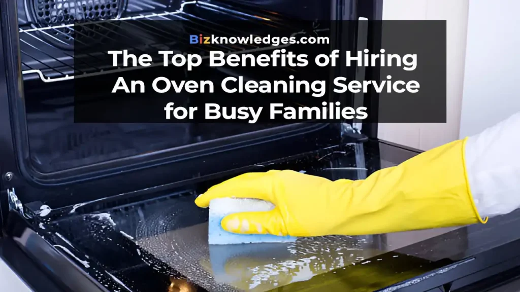 Oven Cleaning Service for Busy Families