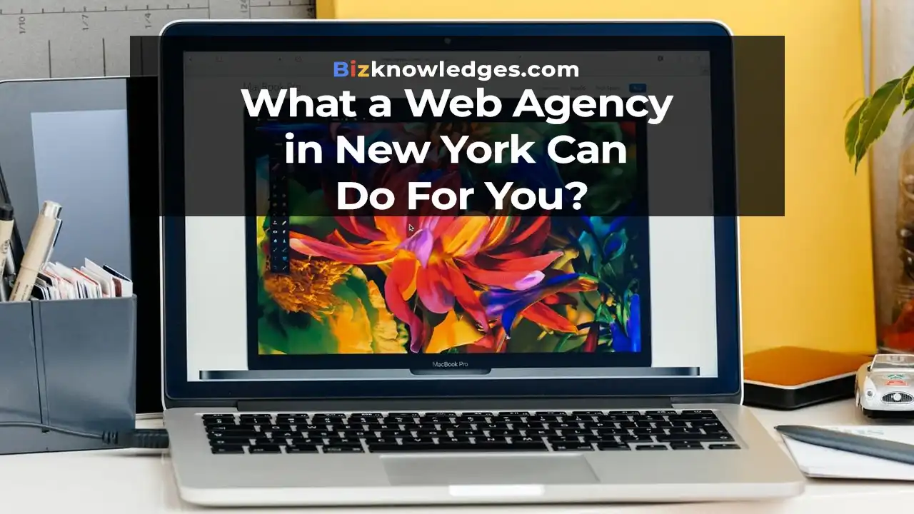 What a Web Agency in New York Can Do For You?