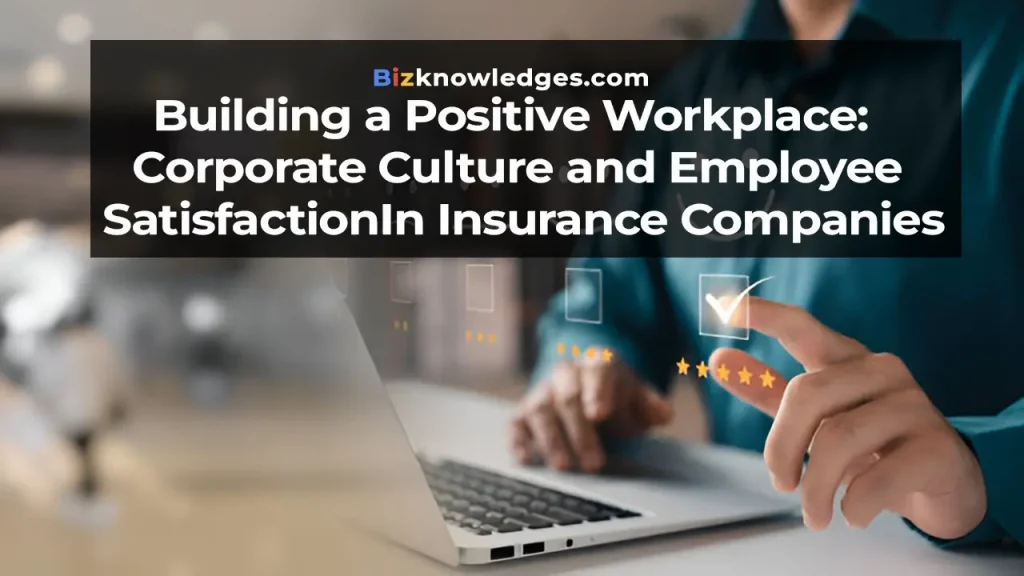 Corporate Culture and Employee Satisfaction in Insurance Companies