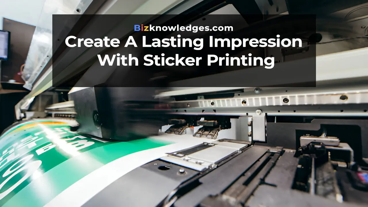 Lasting Impression With Sticker Printing