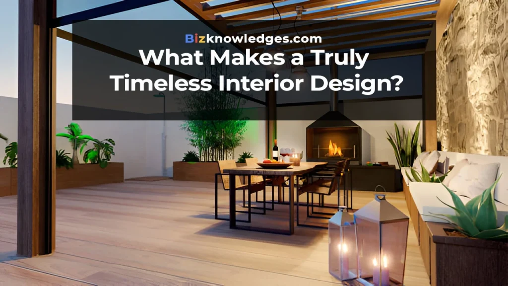 What Makes a Truly Timeless Interior Design?