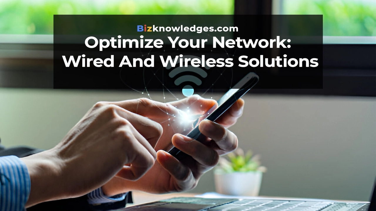 Wired and Wireless Solutions