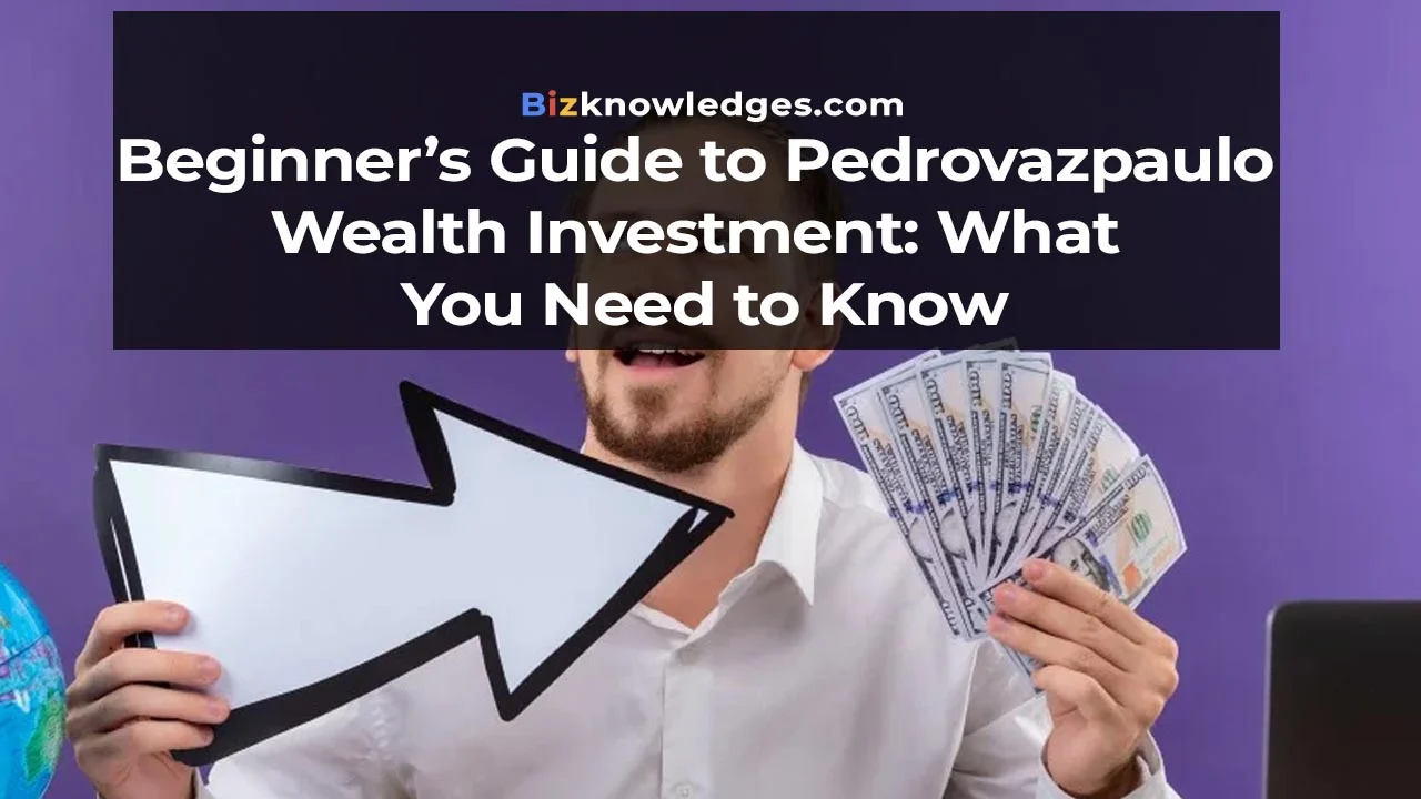 Pedrovazpaulo Wealth Investment